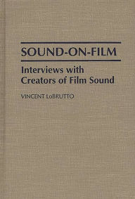 Title: Sound-On-Film: Interviews with Creators of Film Sound, Author: Vincent LoBrutto