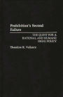 Prohibition's Second Failure: The Quest for a Rational and Humane Drug Policy