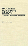 Title: Managing Community Growth: Policies, Techniques, and Impacts, Author: Eric Kelly