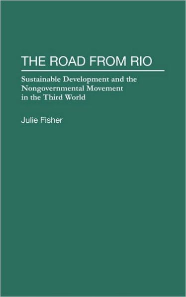 The Road From Rio: Sustainable Development and the Nongovernmental Movement in the Third World