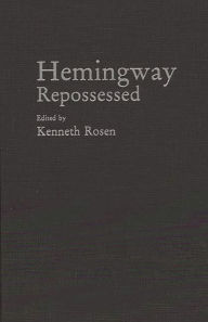 Title: Hemingway Repossessed, Author: Kenneth Rosen