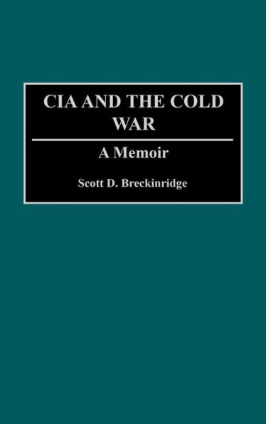 The CIA and the Cold War: A Memoir
