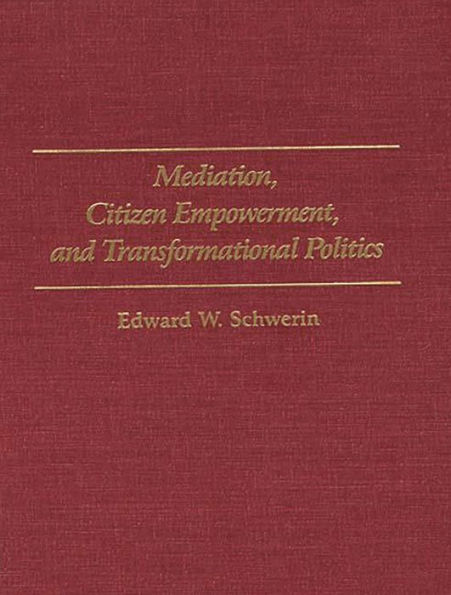 Mediation, Citizen Empowerment, and Transformational Politics / Edition 1