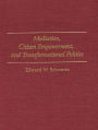 Mediation, Citizen Empowerment, and Transformational Politics / Edition 1