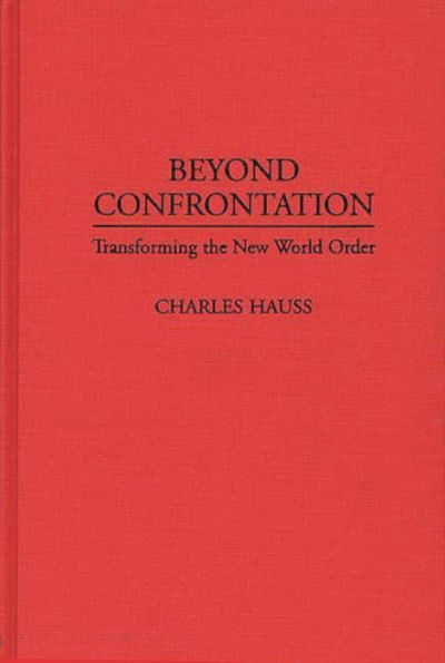 Beyond Confrontation: Transforming the New World Order