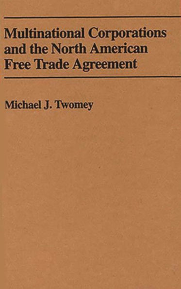 Multinational Corporations and the North American Free Trade Agreement