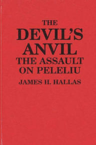 Title: The Devil's Anvil: The Assault on Peleliu, Author: James H. Hallas