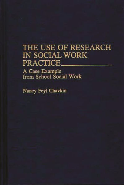 The Use of Research in Social Work Practice: A Case Example from School Social Work