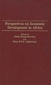 Title: Perspectives on Economic Development in Africa, Author: Senyo B-S. K. Adjibolosoo