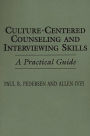 Culture-Centered Counseling and Interviewing Skills: A Practical Guide / Edition 1