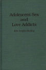 Adolescent Sex and Love Addicts