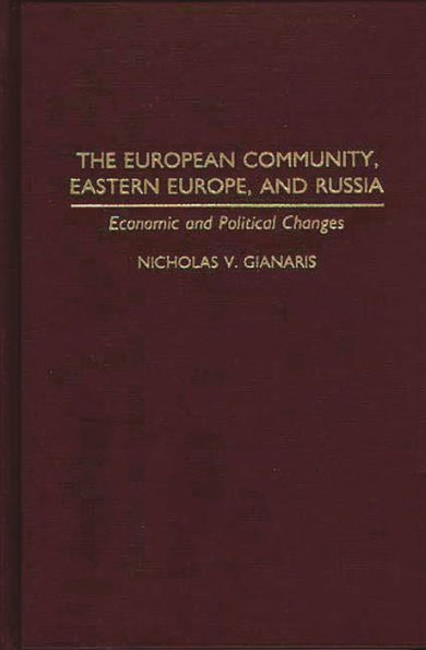 The European Community, Eastern Europe, and Russia: Economic and Political Changes / Edition 1