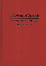 Title: Freedom of Speech: Words are not Deeds, Author: Harry M. Bracken