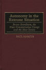 Autonomy in the Extreme Situation: Bruno Bettelheim, the Nazi Concentration Camps and the Mass Society