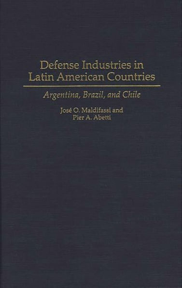 Defense Industries in Latin American Countries: Argentina, Brazil, and Chile