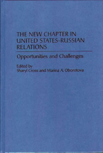 The New Chapter in United States-Russian Relations: Opportunities and Challenges