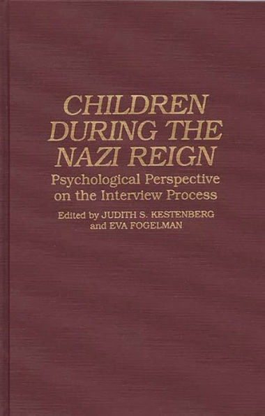 Children During the Nazi Reign: Psychological Perspective on the Interview Process