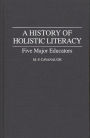 A History of Holistic Literacy: Five Major Educators