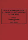 Public Administration Illuminated and Inspired by the Arts