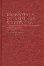 Essentials of Amateur Sports Law / Edition 2