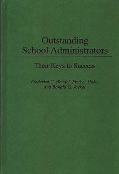 Outstanding School Administrators: Their Keys to Success