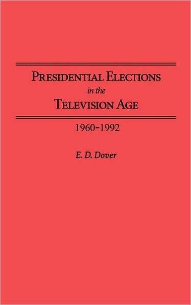 Presidential Elections in the Television Age: 1960-1992