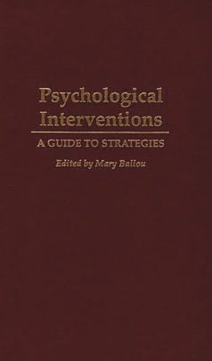 Psychological Interventions: A Guide To Strategies By Mary Ballou ...