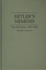 Hitler's Nemesis: The Red Army, 1930-1945 / Edition 1