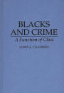 Blacks and Crime: A Function of Class / Edition 1