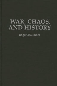 Title: War, Chaos, and History, Author: Roger Beaumont