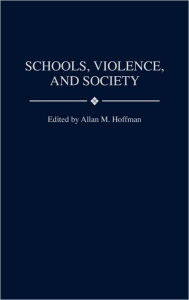 Title: Schools, Violence, and Society, Author: Allan M. Hoffman