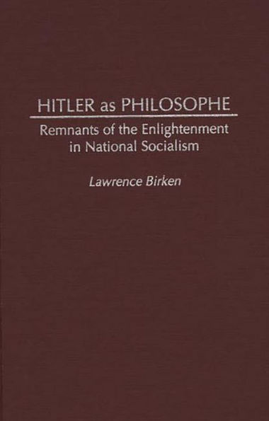 Hitler as Philosophe: Remnants of the Enlightenment in National Socialism