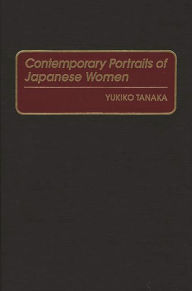 Title: Contemporary Portraits of Japanese Women, Author: Yukiko Tanaka