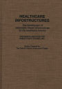 Healthcare Infostructures: The Development of Information-Based Infrastructures for the Healthcare Industry