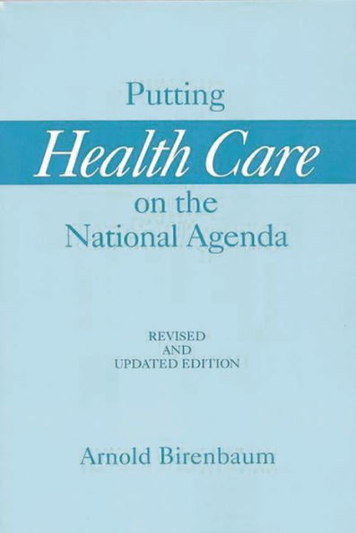Putting Health Care on the National Agenda, 2nd Edition / Edition 2