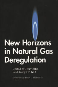 Title: New Horizons in Natural Gas Deregulation, Author: Jerome R. Ellig