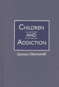Title: Children and Addiction, Author: Gennaro Ottomanelli