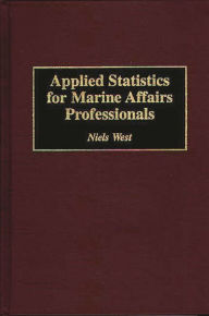 Title: Applied Statistics for Marine Affairs Professionals, Author: Niels West