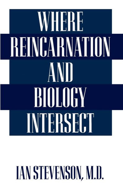 Where Reincarnation and Biology Intersect / Edition 1