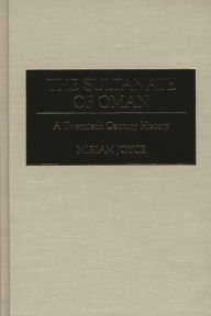 Title: The Sultanate of Oman: A Twentieth Century History, Author: Miriam Joyce