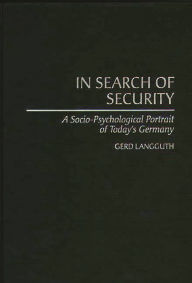 Title: In Search of Security: A Socio-Psychological Portrait of Today's Germany, Author: Gerd Langguth
