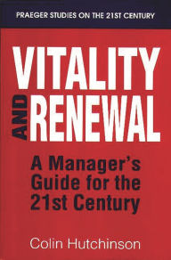 Title: Vitality and Renewal: A Manager's Guide for the 21st Century, Author: Colin Hutchinson
