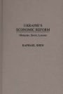 Ukraine's Economic Reform: Obstacles, Errors, Lessons