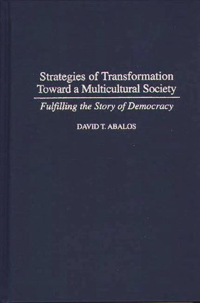 Strategies of Transformation Toward a Multicultural Society: Fulfilling the Story of Democracy