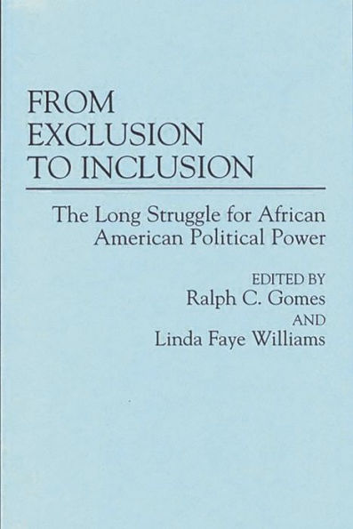 From Exclusion to Inclusion: The Long Struggle for African American Political Power