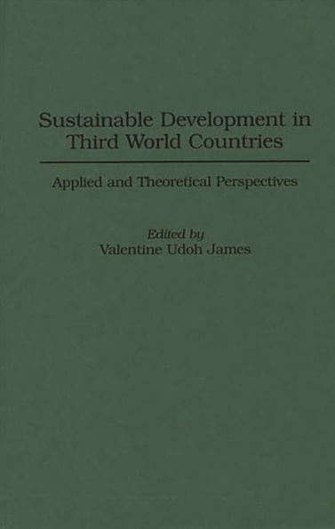 Sustainable Development in Third World Countries: Applied and Theoretical Perspectives