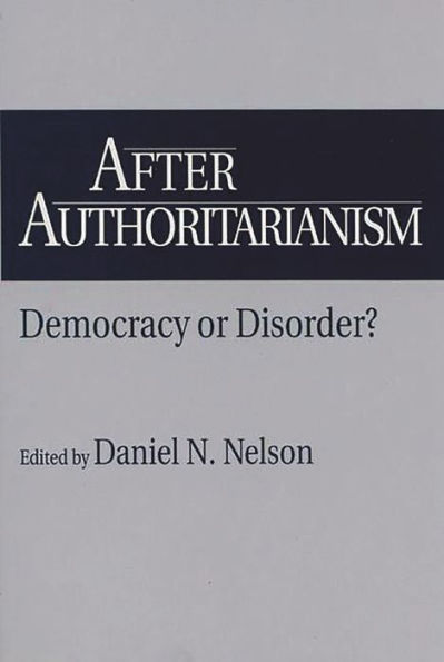 After Authoritarianism: Democracy or Disorder?