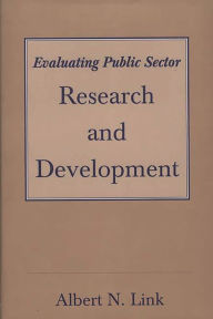 Title: Evaluating Public Sector Research and Development, Author: Albert Link