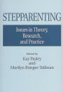 Stepparenting: Issues in Theory, Research, and Practice