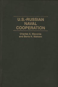 Title: U.S.-Russian Naval Cooperation, Author: Boris Makeev